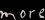{more}