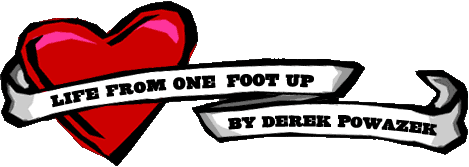 life from one foot up - derek powazek