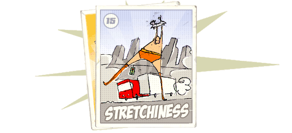 15. Stretchiness