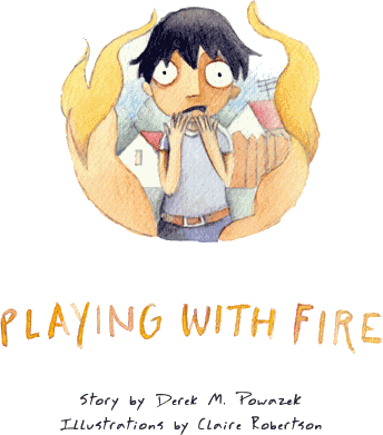 { playing with fire }
